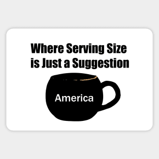 America: Where Serving Size is Just a Suggestions Joke Design Sticker